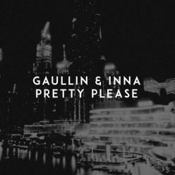Gaullin & Inna - Pretty Please